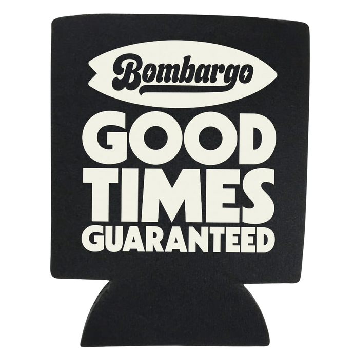 Good Times Guaranteed Koozie